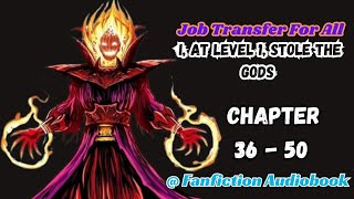 Job Transfer For All I At Level 1 Stole The Gods Chapter 36  50 [upl. by Aileon]