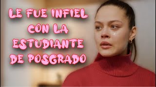 LE FUE INFIEL CON LA ESTUDIANTE DE POSGRADO  SECRETOS ENTRE CENIZAS  Drama novelas completas [upl. by Airom820]