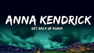 Get Back Up Again  Anna Kendrick Lyrics 🎵  25 Min [upl. by Elton]