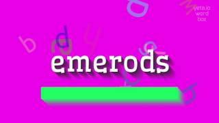 HOW TO SAY EMERODS [upl. by Atnicaj]