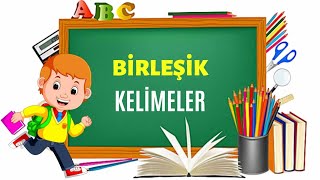 Birleşik Kelimeler 2Sınıf 3Sınıf 4Sınıf Türkçe Dersi [upl. by Laney467]