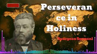 Perseverance in Holiness  Spurgeon Sermonl List [upl. by Sletten916]