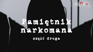 Pamiętnik narkomana  część II prod MagnesTV [upl. by Dodd]