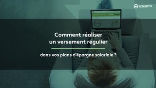 Comment réaliser un versement régulier dans vos plans dépargne salariale [upl. by Acirahs242]