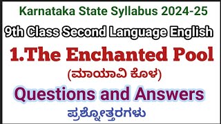 9th Class English LessonThe Enchanted PoolQuestions and AnswersKarnataka state syllabus202425 [upl. by Scrogan]