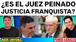 SOBRE EL JUEZ PEINADO FERRERAS FLORENTINO ALVISE SÁNCHEZ PSOE ERC… Fonsi Loaiza amp Cintora [upl. by Afnin466]