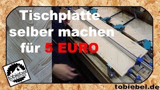 Tischplatte für 5 EURO selber machen⎮Leimholz herstellen⎮Bretter verleimen⎮Beistelltisch bauen⎮Tisch [upl. by Aicilic]