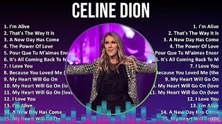 Celine Dion 2024 MIX Best Songs  Im Alive Thats The Way It Is A New Day Has Come The Power [upl. by Robertson]