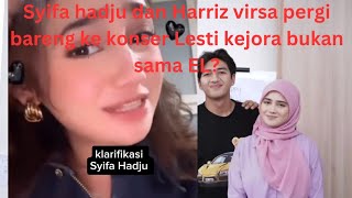 klarifikasi Syifa Hadju pergi bareng Harris Virza di konser Lesti kejora bukan sama EL [upl. by Mckale]