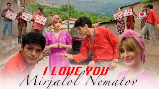 Mirjalol Nematov  I love you Videoklip [upl. by Innavoij933]