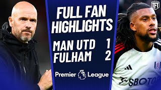 TEN HAG OUT Man United OUTCLASSED Manchester United 12 Fulham Highlights [upl. by Coughlin]