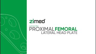 Zimed  Proximal Lateral femoral Head Plate [upl. by Annuhsal736]