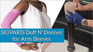 Sigvaris Doff N Donner Arm Sleeve Application [upl. by Leinahtan]