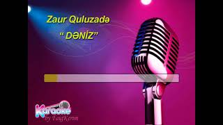 Zaur Quluzadə quotDənizquot karaoke Yaqub Zurufçunun mahnısı [upl. by Attesoj161]