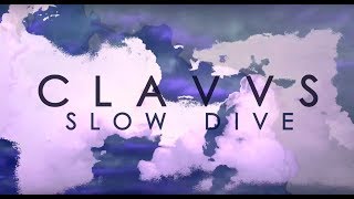 CLAVVS  Slow Dive OFFICIAL LYRIC VIDEO [upl. by Amar467]