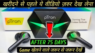 Ptron Bassbuds Jade Gaming TWS Review after 75 Days  Ptron Bassbuds Jade Long Term Review [upl. by Ingemar]