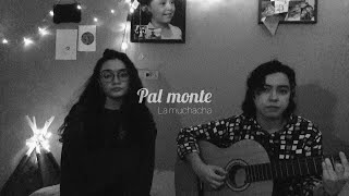 Pal monte cover  la muchacha Por Sara y Mariann [upl. by Caria]