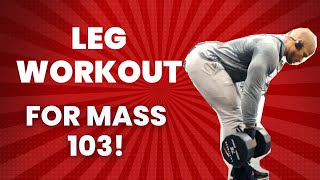 LEG WORKOUT FOR MASS103 [upl. by Pail]