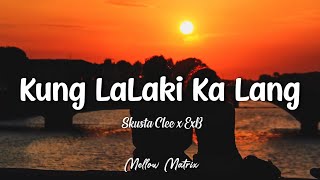 Skusta Clee  Kung Lalaki Ka Lang  ft Flow G Jroa  If I Were A Boy Tagalog Version  Lyrics [upl. by Aaren]