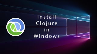 Lets Install Clojure in Windows [upl. by Anelis]