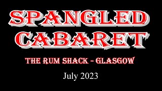 Spangled Cabaret  July 2023 [upl. by Sivartal812]