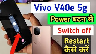 How to Power off Vivo v40e 5g  Vivo v40e 5g switch off kaise kare kare [upl. by Bazluke]