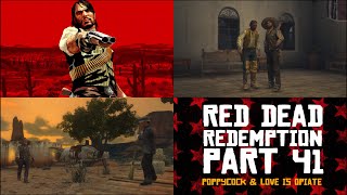 Red Dead Redemption 1  PS4  100 Platinum Walkthrough  Poppycock amp Love is the Opiate  Part 41 [upl. by Leunamnauj]