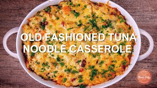 Old Fashioned Tuna Noodle Casserole  Delicious Creamy Classic Tuna Noodle Casserole  Classic Bakes [upl. by Kurys]