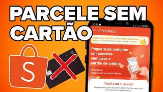 COMO COMPRAR PARCELADO NA SHOPEE SEM CARTÃO DE CRÉDITO ATUALIZADO 2024 [upl. by Cornwell]