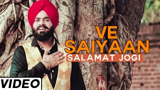 Ve Saiyaan  Official Video  Salamat Jogi  Songs 2015  Jass Records [upl. by Nirual]