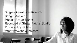 Quratulain Balouch QB Maa e ni Full Song [upl. by Lekkim]