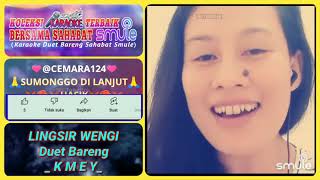 Lingsir Wengi Karaoke Duet Smule Bareng Kmey [upl. by Grindlay526]