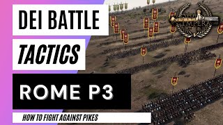 DEI Battle tactics ROME P3  HOW TO FIGHT AGAINST PIKES AND HOPLITES [upl. by Ilram]