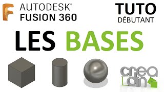 TUTO DEBUTANT  Les bases sur Fusion 360 [upl. by Rot]