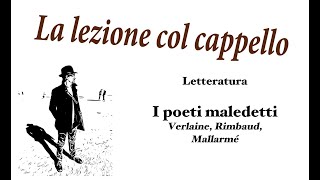 Letteratura I poeti maledetti Verlaine Rimbaud Mallarmé [upl. by Salkin]