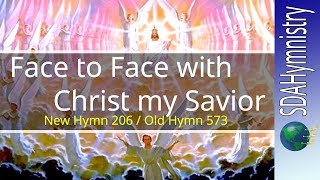 Face to Face with Christ my Savior  SDA Hymn  206  SDA Hymn Ministry [upl. by Raila]