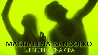 Magdalena Bandolko  Niebezpieczna gra Official Video [upl. by Arrec702]