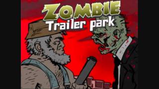 Zombie Trailer Park THEME SONG [upl. by Arvonio]