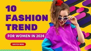 Top 10 Trending Fashion Styles for 2024 [upl. by Guillermo]