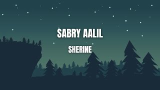 1 Hour Sherine  Sabry Aalil with lyrics [upl. by Llohcin]