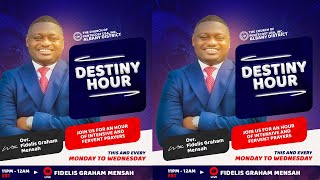 Destiny Hour with Fidelis Graham Mensah  Greater Works  Monday February 19th 2024 [upl. by Annasiul]