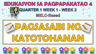 ESP 4  QUARTER 1 WEEK 1  WEEK 2  PAGSASABI NG KATOTOHANAN  MELCBASED [upl. by Esserac]