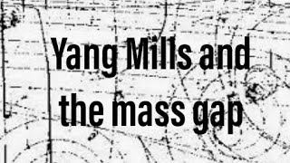 Yang Mills and the mass gap  Millennium prize problems [upl. by Ahsinaj]