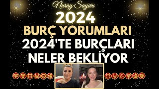 2024 YILINDA 12 BURCU NELER BEKLİYOR NURAY SAYARIDAN 2024 YILI BURÇ YORUMLARI VE TAVSİYELERİ [upl. by Huba]