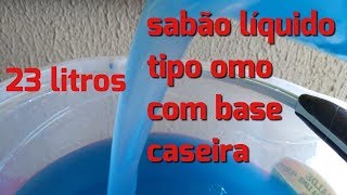 23 LITROS DE SABÃO TIPO OMO COM A BASE CASEIRA [upl. by Eimmac289]