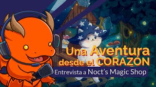 🔵 Una AVENTURA desde el CORAZÓN 💖 🔵 ft Nocts Magic Shop [upl. by Yllas]