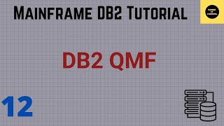 Using QMF in DB2  Mainframe DB2 Practical Tutorial Part 12 [upl. by Nnylaehs]