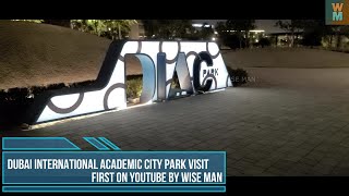 DUBAI ACADEMIC CITY PARK NIGHT VISIT FIRST ON YOUTUBE [upl. by Kolodgie748]