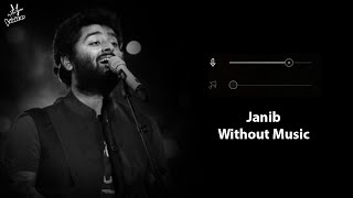 Janib Without Music Vocals Only  Arijit Singh  Dilliwaali Zaalim Girlfriend  Now Vocals [upl. by Eitsyrk]