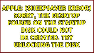 SheepSaver error Sorry the desktop folder on the startup disk could not be created Try [upl. by Sibelle519]